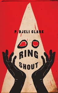 P. Djèlí Clark «Ring Shout»